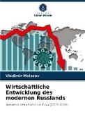 Wirtschaftliche Entwicklung des modernen Russlands