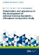 Stakeholders and procedures in the development of national training standards - a European comparative study