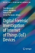 Digital Forensic Investigation of Internet of Things (IoT) Devices