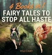 Fairy Tales to Stop All Haste