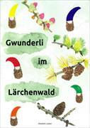 Gwunderli im Lärchenwald