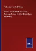 Statistik der deutschen Schulen im Regierungsbezirke der Oberpfalz und von Regensburg