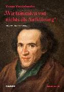 "Wir träumten von nichts als Aufklärung" - Moses Mendelssohn