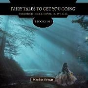 Fairy Tales To Get You Going