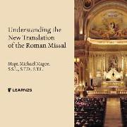 Understanding the New Translation of the Roman Missal