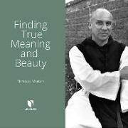 Finding True Meaning and Beauty