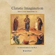 Christic Imagination: How Christ Transforms Us
