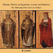 Thomas Merton on Augustine, Jerome, and Ambrose: The Philosophy of the Great Latin Fathers