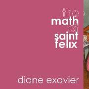 The Math of Saint Felix