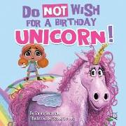 Do Not Wish for a Birthday Unicorn!