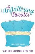 The Unflattering Sweater, Overcoming Strongholds to Find Truth