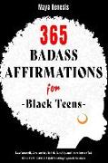 365 Badass Affirmations for Black Teens: Love Yourself, Cure Anxiety in Relationships and Learn how to Not Give a Fu*k! BONUS: 3 Quit Smoking Hypnotic