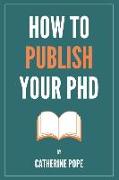 How to Publish Your PhD