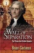 Wall of Separation: The Phrase That Divided America