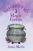 Scragglywig's 3 Magic Gems