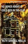No Bones About It / Cold Bed in the Clay
