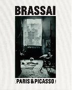 Brassaï Paris & Picasso