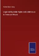 Legal and Equitable Rights and Liabilities as to Trees and Woods