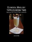 Elemental Mixology Tipples Book Two