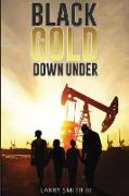 "Black Gold Down Under"