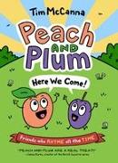 Peach and Plum: Here We Come!