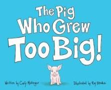 The Pig Who Grew Too Big