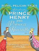 Royal Pelican Tales: Introducing Prince Henry and Princess Henrietta