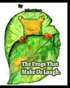 The Frogs That Make Us Laugh