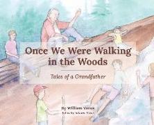 Once We Were Walking in the Woods
