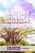Nature Doesn't Make Junk: And the Persistence of Memory