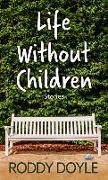 Life Without Children: Stories