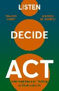Listen. Decide. Act
