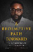 A Redemptive Path Forward