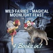 Wild Fairies - Magical Moonlight Feast