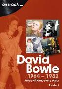 David Bowie 1964 to 1982 On Track