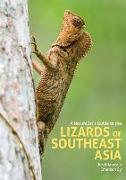 A Naturalist's Guide to the Lizards of Southeast Asia