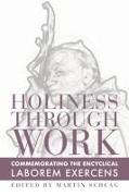 Holiness through Work – Commemorating the Encyclical Laborem Exercens