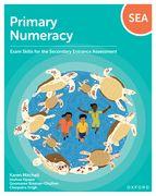 Primary Numeracy: Exam Skills for the Secondary Entrance Assessment