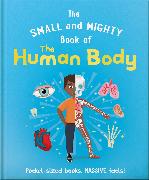 The Small and Mighty Book of the Human Body