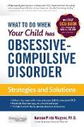 What to do when your Child has Obsessive-Compulsive Disorder