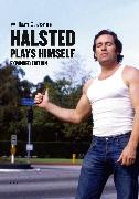 Halsted Plays Himself, expanded edition