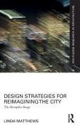 Design Strategies for Reimagining the City