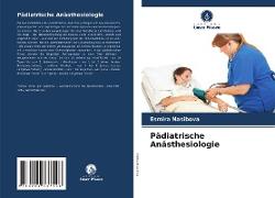 Pädiatrische Anästhesiologie