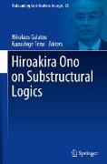 Hiroakira Ono on Substructural Logics