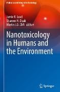 Nanotoxicology in Humans and the Environment