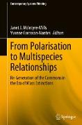 From Polarisation to Multispecies Relationships