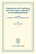 Organisation und Verpflegung der Preussischen Landmilizen im siebenjährigen Kriege