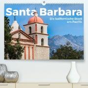 Santa Barbara - Die kalifornische Stadt am Pazifik. (Premium, hochwertiger DIN A2 Wandkalender 2022, Kunstdruck in Hochglanz)