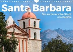 Santa Barbara - Die kalifornische Stadt am Pazifik. (Wandkalender 2022 DIN A4 quer)