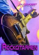 Rockgitarren in Concert (Wandkalender 2022 DIN A3 hoch)